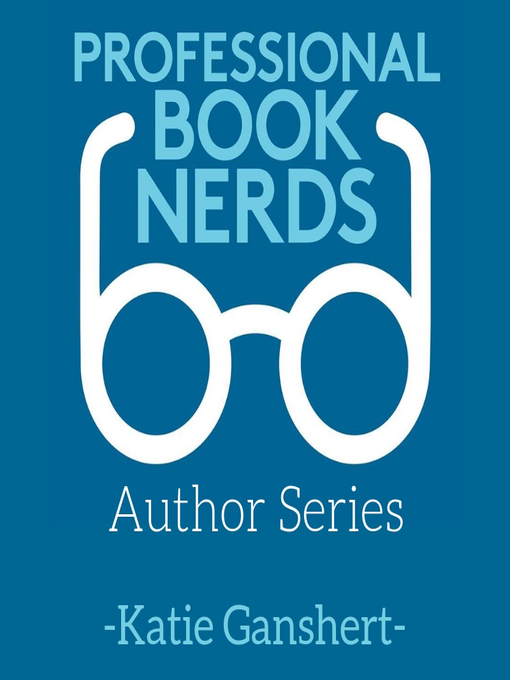 Title details for Katie Ganshert Interview by Professional Book Nerds - Available